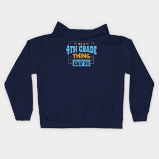 It's a 4th Grade Thing, You Wouldn't Get It // Back to School 4th Grade Kids Hoodie